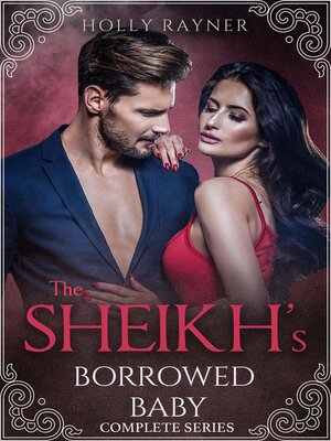 cover image of The Sheikh's Borrowed Baby Complete Series